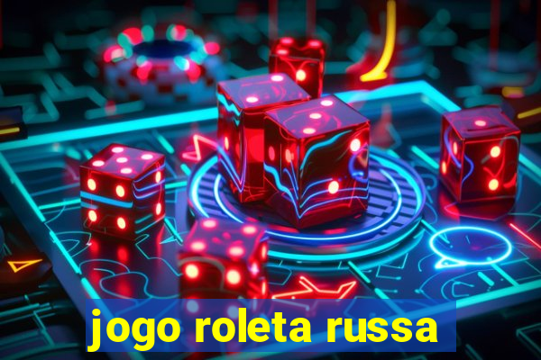 jogo roleta russa